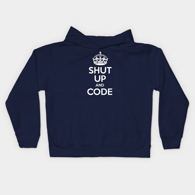 Shut Up And Code Kids Hoodie by codewearIO